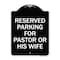 Signmission Reserved Parking for Pastor or His Wife Heavy-Gauge Aluminum Sign, 24" x 18", BW-1824-23086 A-DES-BW-1824-23086 - alternate 1